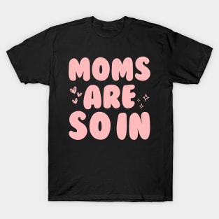 Groovy Moms Are So In T-Shirt